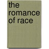 The Romance of Race by Jolie A. Sheffer