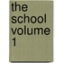 The School Volume 1