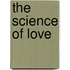 The Science of Love