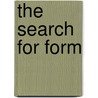 The Search for Form by J.A. Ward