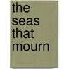 The Seas That Mourn door Patrick D. Smith