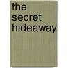 The Secret Hideaway by Annette Smith