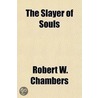 The Slayer of Souls door Robert W. Chambers