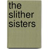 The Slither Sisters door Charles Gilman