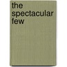 The Spectacular Few by Mark S. Hamm