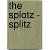 The Splotz - Splitz door Smriti Prasadam-Halls