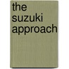 The Suzuki Approach door Louise Behrend
