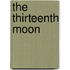 The Thirteenth Moon