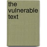 The Vulnerable Text door Tm Greene