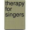 Therapy For Singers by Oren Brown