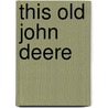 This Old John Deere door Roger Welsch