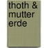 Thoth & Mutter Erde