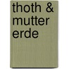 Thoth & Mutter Erde door Carolin Schade