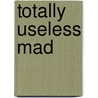 Totally Useless Mad door Usual Gang Of Idiots