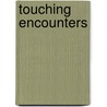 Touching Encounters door Kevin Walby