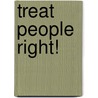 Treat People Right! by Iii Edward E. Lawler