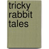 Tricky Rabbit Tales door Chris Schweizer