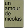 Un Amour de Nicolas by Gilles Tibo