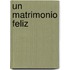 Un Matrimonio Feliz