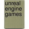 Unreal Engine games door Books Llc