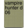 Vampire Hunter D 06 by Hideyuki Kikuchi