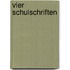 Vier Schulschriften