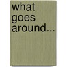 What Goes Around... door Katrina Avant