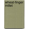 Wheat-Finger Millet door Daniso Beswa