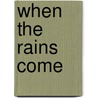 When The Rains Come door Malika Favre