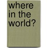 Where In The World? by Martyn Payne