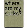 Where are My Socks? door Stephen Barnett
