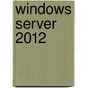 Windows Server 2012 by Samara Lynn