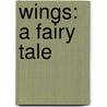 Wings: A Fairy Tale door E.D. Baker