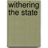Withering the state