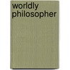 Worldly Philosopher door Jeremy Adelman