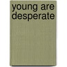 Young are Desperate door Brendan Kennelly
