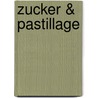 Zucker & Pastillage by Ewald Notter