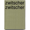 Zwitscher Zwitscher door David Blum