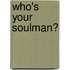who's your soulman?