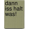 Dann iss halt was! door Christian Frommert