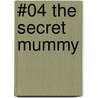 #04 the Secret Mummy door Lars Jakobsen