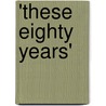 'These Eighty Years' by Henry Solly