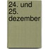 24. Und 25. Dezember