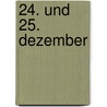 24. Und 25. Dezember by Eva Markert