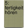 5: Fertigkeit Hören by Barbara Dahlhaus