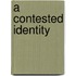 A Contested Identity