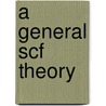 A General Scf Theory door Ramon Carbo
