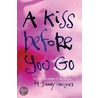 A Kiss Before You Go by Danny Gregory