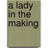 A Lady in the Making