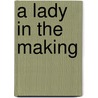 A Lady in the Making door Susan Page Davis